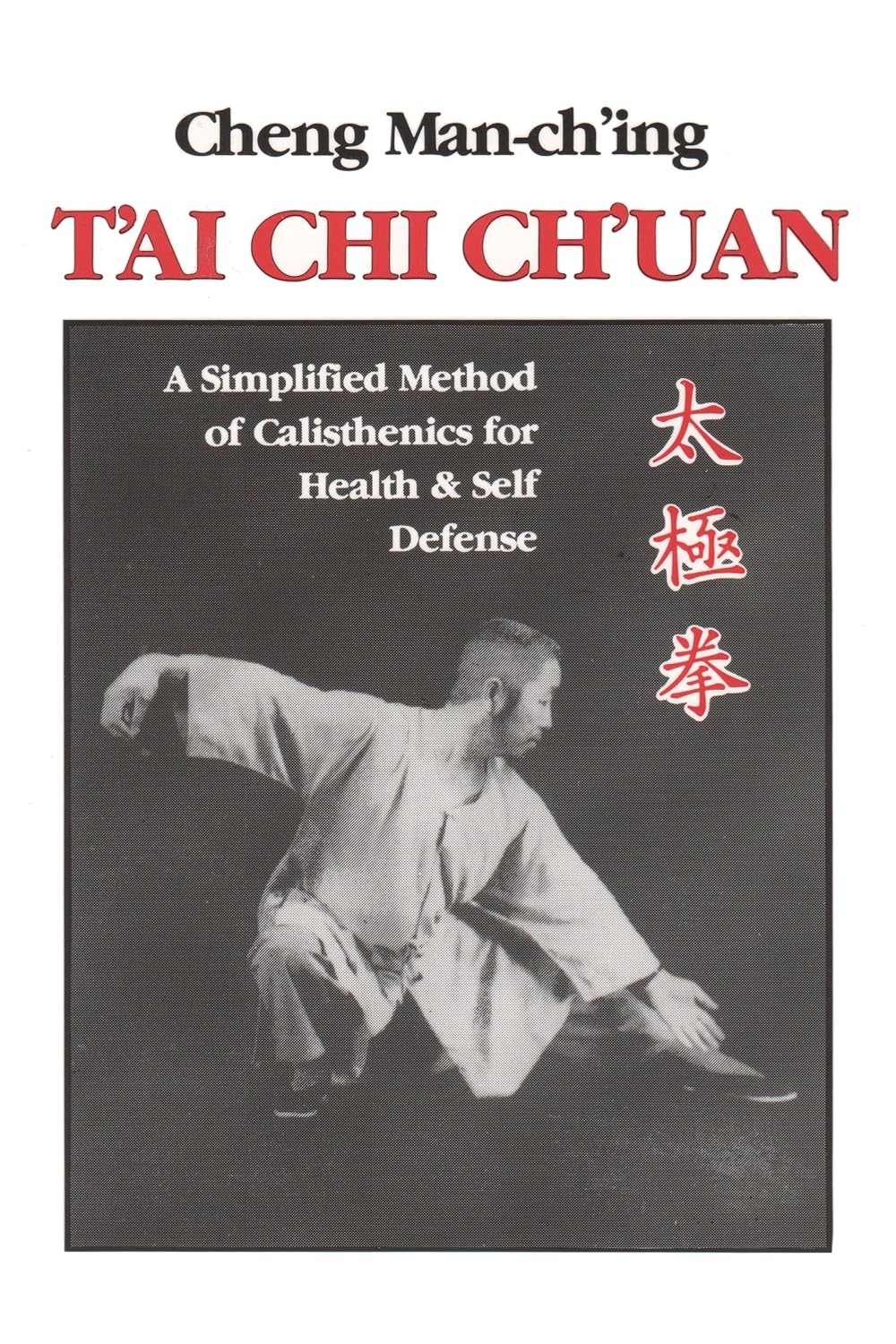T'ai Chi Ch'uan: A Simplified Method of Calisthenics for Health & Self Defence