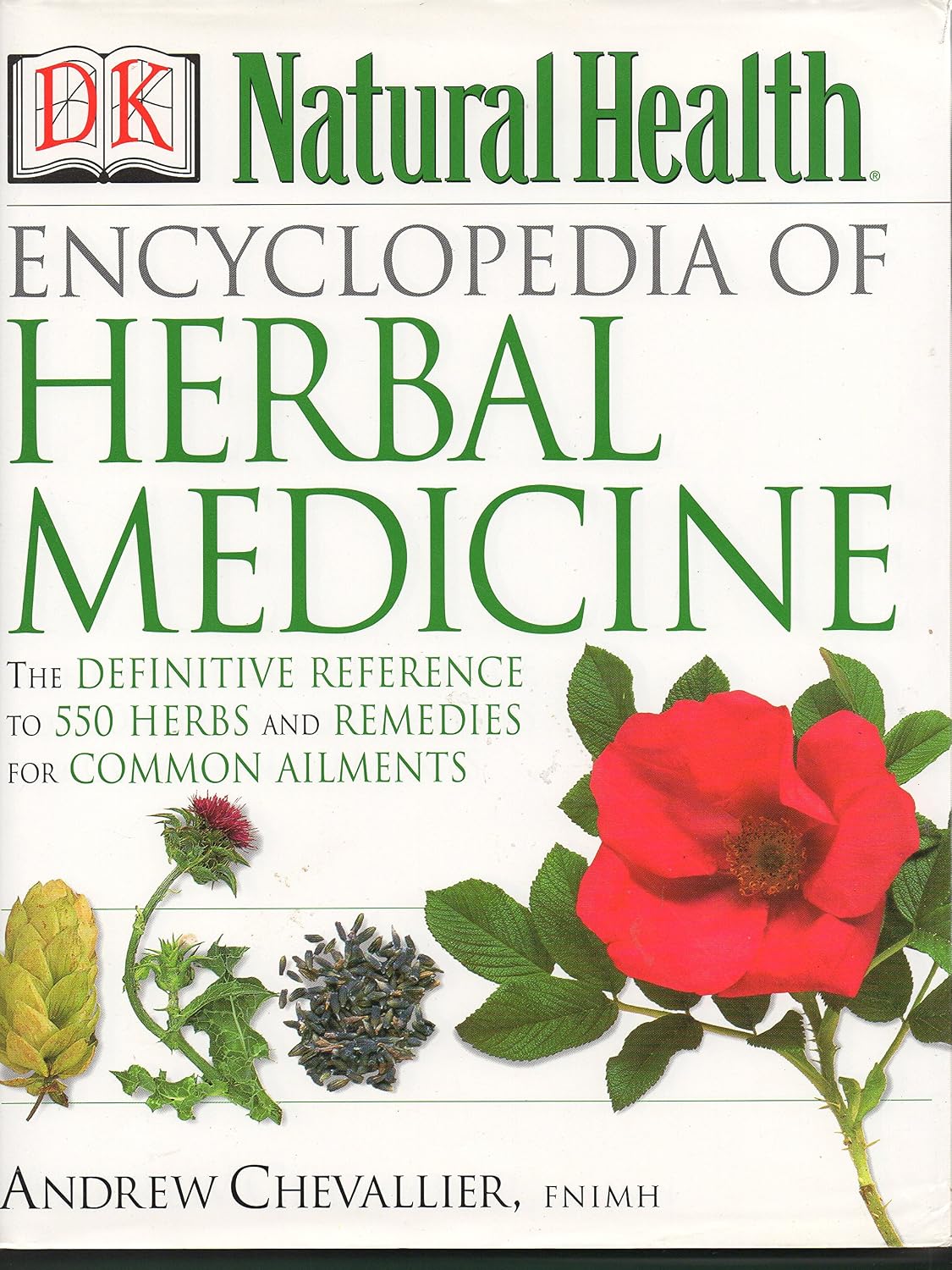 Encyclopedia of Herbal Medicine: The Definitive Home Reference Guide to 550 Key Herbs with All Their Uses as Remedies for Common Ailments